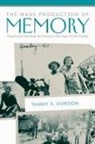Tammy Gordon, Tammy S Gordon, Tammy S. Gordon - Mass Production of Memory