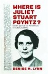 Denise Lynn, Denise M Lynn, Denise M. Lynn - Where Is Juliet Stuart Poyntz?