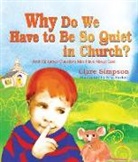 Clare Simpson, Kay Harker - Why Do We Have to Be So Quiet in Church?