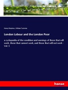 Henry Mayhew, William Tuckniss - London Labour and the London Poor