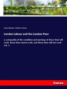 Henry Mayhew, William Tuckniss - London Labour and the London Poor