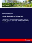 Henry Mayhew, William Tuckniss - London Labour and the London Poor