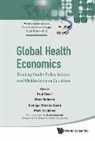 Paul Revill &amp; Marc Suhrcke &amp; Mark Sculph, Marc Suhrcke, Rodrigo Moreno-serra, Paul Revill, Paul Revill, Rodrigo Moreno-Serra... - Global Health Economics: Shaping Health Policy In Low- And Middle-income Countries