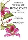 Sally Bunker, Chun Chiu Pang, Chun-Chiu Pang, Richard Sanders, Richard M. K. Sanders - Portraits of Trees of Hong Kong and Southern China