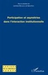 Lorenza Mondada - Participation et asymétries dans l'interaction institutionnelle