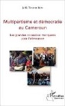 Julins Herman Tingueu Sepo - Multipartisme et démocratie au Cameroun