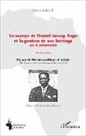 Robert K Kpwang, Robert K. Kpwang - Le martyr de Daniel Awong Ango et la gestion de son héritage au Cameroun