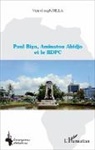 Victor-Joseph Bella - Paul Biya, Aminatou Ahidjo et le RDPC