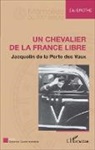 Eric Brothé - Un chevalier de la France libre