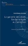 Martial JEUGUE DOUNGUE - La garantie des droits fondamentaux au Cameroun