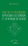 Khaly Adama Ndour - Droit de la concurrence applicable au Sénégal et en Afrique de l'ouest