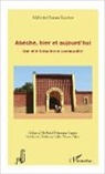 Mahamat Saleh Yacoub - Abéché, hier et aujourd'hui