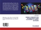 JYOTIKA CHANDEL, Navnee Kaur, Navneet Kaur - ENERGY CONSUMPTION OPTIMIZATION USING CLUSTERING IN ADHOC NETWORK