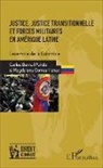 Carlos Bernal Pulido, Magdalen Correa Henao, Magdalena Correa Henao - Justice, justice transitionnelle et forces militaires en Amérique latine