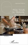 Laurent Tertrais - Politique du travail
