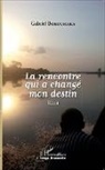 Gabriel Bokoumaka - La rencontre qui a changé mon destin