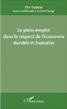 David Sadigh, Eli Sadigh, Elie Sadigh - Le plein-emploi dans le respect de l'économie durable et humaine