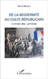 Daniel Mandon - De la modernité au culte républicain