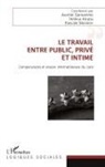 Aurélie Damamme, Helena Hirata, Pascale Molinier - Le travail, entre public, privé et intime