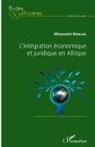 Alhousseini Mouloul - L'intégration économique et juridique en Afrique