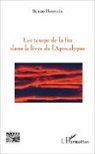 Bruno Florentin - Les temps de la fin dans le livre de l'Apocalypse