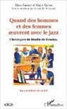 Marc Garcet, Jean-Pol Schroeder, Marie Taeter - Quand des hommes et des femmes oeuvrent avec le jazz
