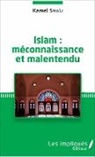 Kamel Smaïli - Islam : méconnaissance et malentendu