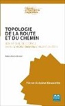 Pierre-Antoine Navarette - TOPOLOGIE DE LA ROUTE ET DU CHEMIN