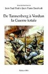 Jean-Pau Bled, Jean-Paul Bled, Jean-Pierre Deschodt - De Tannenberg à Verdun la Guerre Totale