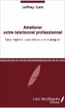 Joffrey Gatt - Améliorer votre relationnel professionnel