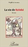 Pieglit Loutoukadila - La vie de Koloké