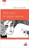 Alain Dartevelle - TOY BOY ET AUTRES LEURRES