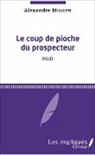Missoffe Alexandre - Le Coup de pioche du prospecteur