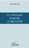 Justin Minimona - Le capitalisme dénature la démocratie