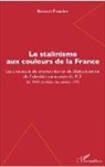 Bernard Foutrier - Le stalinisme aux couleurs de la France