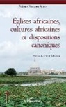 Félicien Kouami Sebo - Eglises africaines, cultures africaines et dispositions canoniques