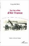 Huguette Pérol - Sur les ailes d'Air France