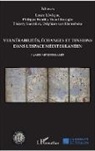 Philipp Bonfils, Philippe Bonfils, Delphine van Hoorebeke, Yusuf Kocoglu, Yusuf u Kocoglu, Laur Lev&ecirc;que... - Vuln&eacute;rabilit&eacute;s, &eacute;changes et tensions dans l'espace m&eacute;diterran&eacute;en