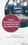 Dominiqu Carre, Dominique Carre, Aurélia Lamy - Temps, temporalité(s) et dispositifs de médiation