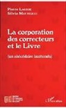 Pierr Lagrue, Pierre Lagrue, Silvio Matteucci - La corporation des correcteurs et le Livre