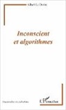 Albert Le Dorze - Inconscient et algorithmes
