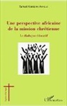 Samuel Komlanvi Amaglo - Une perspective africaine de la mission chrétienne