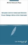 Michel Innocent Peya - Between common sense and absolute power change