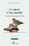 Marie-José Clarysse-Sebban - Le miroir d'une alouette