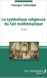 Georges Collombat - La symbolique religieuse du fait mathématique