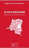 Augustin Ramazani Bishwende - Le Kivu Balkanisé