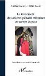 Didier Bavart, Jean-Lu Gadaud, Jean-Luc Gadaud - Le traitement des affaires pénales militaires en temps de paix