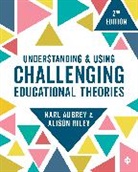 Karl Aubrey, Karl Riley Aubrey, Aubrey Karl, Alison Riley, Riley Alison, Karl Aubrey - Understanding and Using Challenging Educational Theories