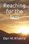 Dan M. Khanna - Reaching for the Sun