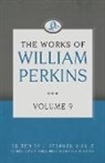 William Perkins, J Stephen Yuille, J. Stephen Yuille - The Works of William Perkins, Volume 9